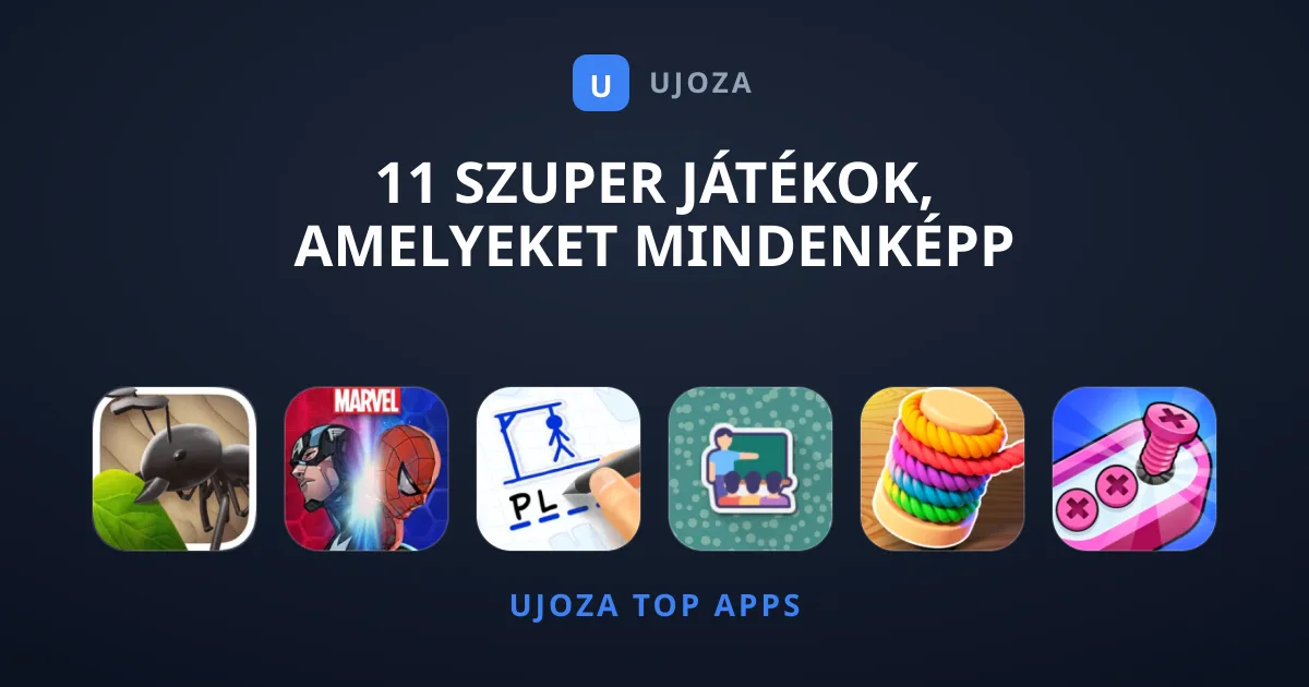11 Szuper Játékok, Amelyeket Mindenképp Érdemes Kipróbálnod